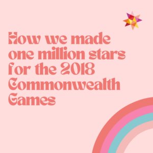 How we made one million stars for the 2018 Commonwealth Games